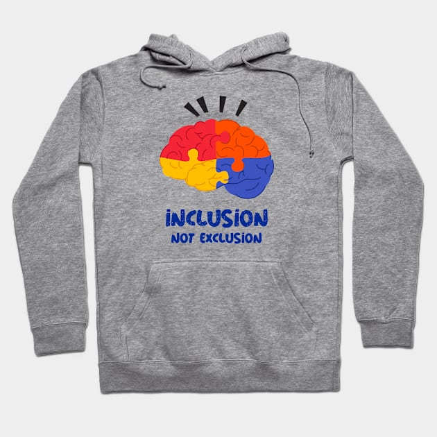 Inclusion Not Exclusion Hoodie by ThreadsVerse